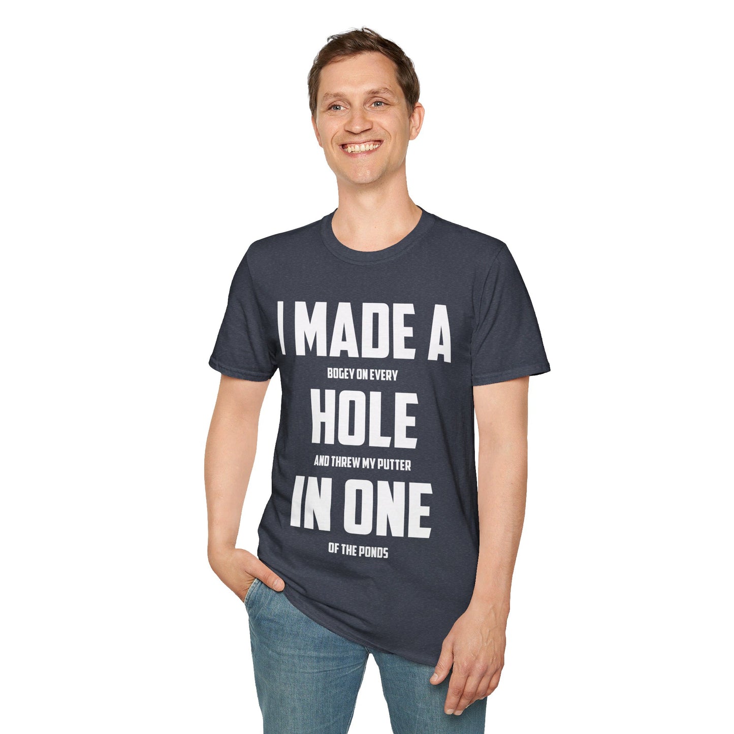 Funny I Made A Hole In One Golf Golfing Weekend T-Shirt Men Women