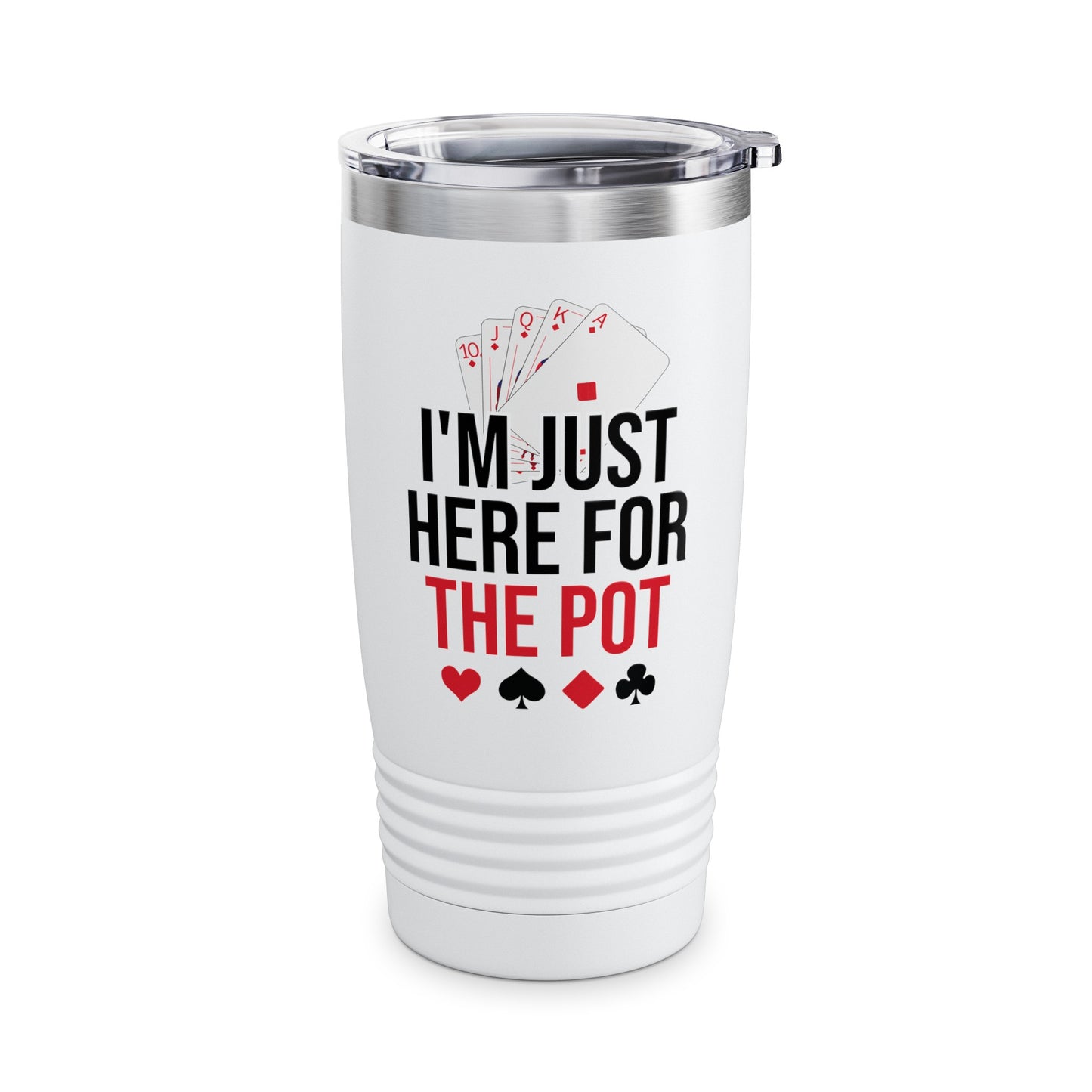 I'm Just Here For The Pot Poker Casino Funny Tumbler Men Women