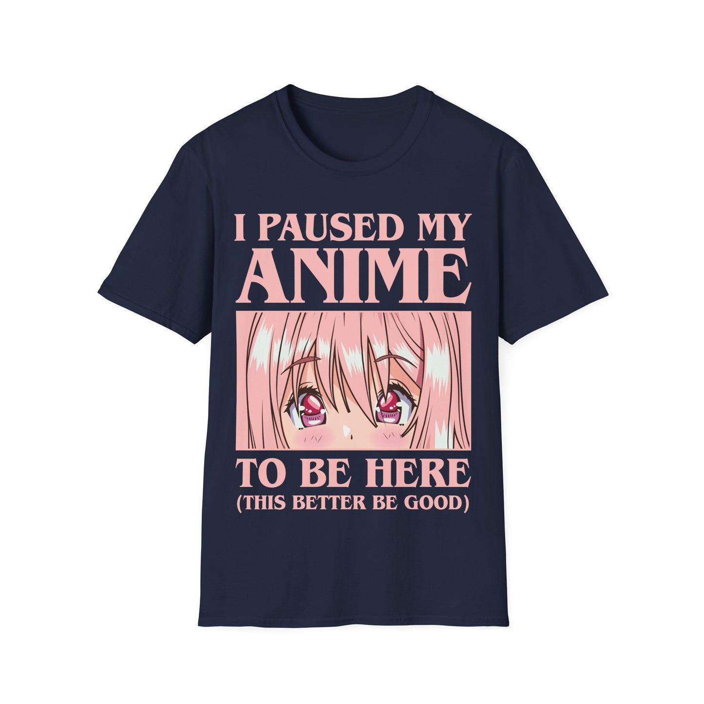 Funny I Paused My Anime T-Shirt