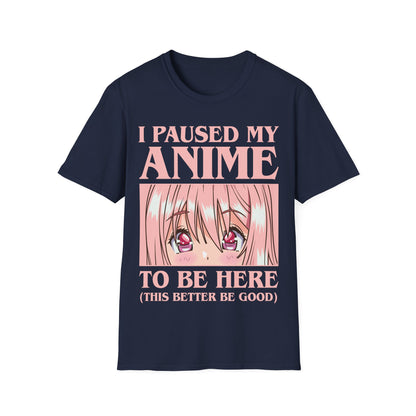 Funny I Paused My Anime T-Shirt
