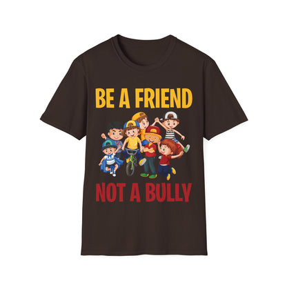 Anti Bullying Be A Friend Not A Bully Kindness Unity T-Shirt Kids Men Women