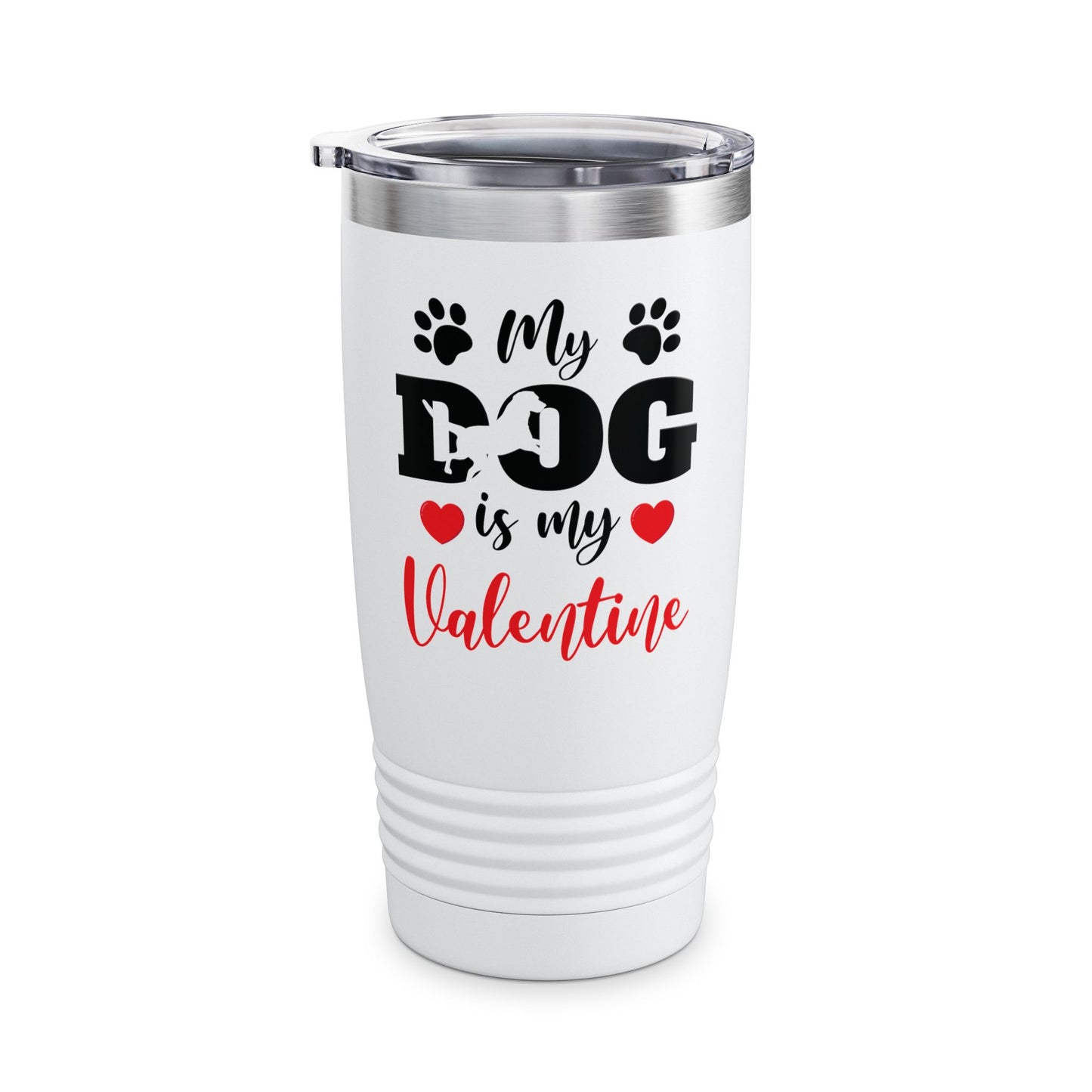 Funny My Dog is My Valentine Dog Lovers Tumbler For Men Women Tumbler