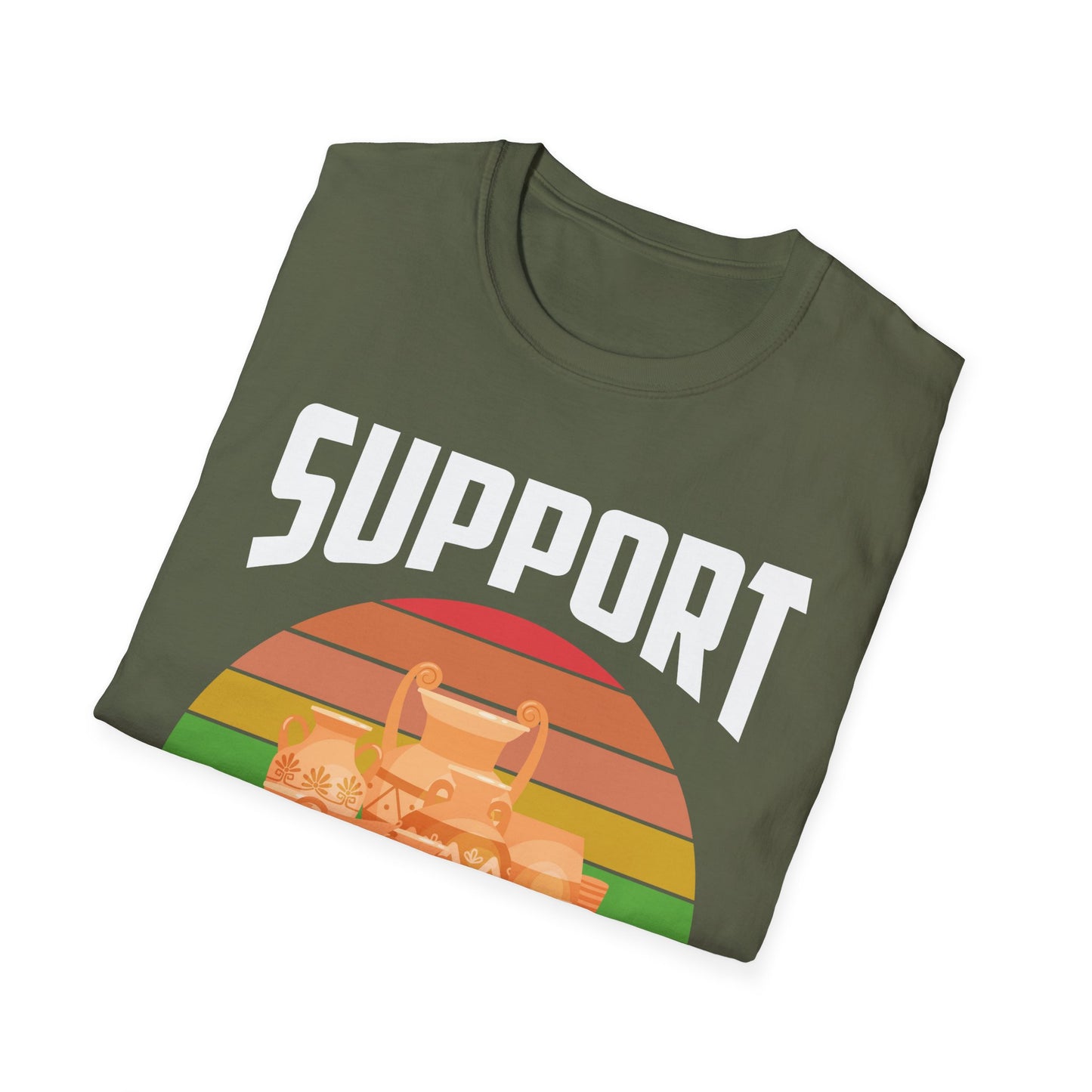 Support Your Local Pot Dealer Potter Maker Pottery T-Shirt Men Women