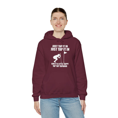 Just Tap It In Just Tap It In Give It A Little Tappy Tap Funny Golfer Hoodie For Men Women Hoodie