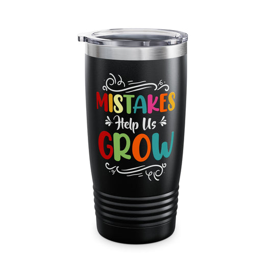 Mistakes Help Us Grow Teacher Student Funny Back To School Tumbler