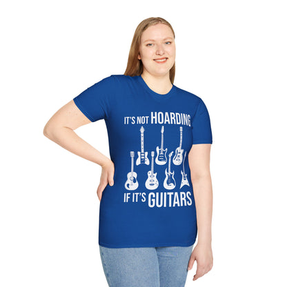 Its Not Hoarding If Its Guitars Guitarist Musicians Funny T-Shirt Men Women