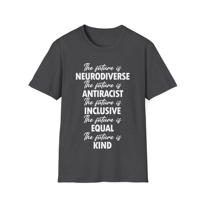 The Future is Inclusive Neurodiverse Anti-RacistLGBT Gay Rights Pride T-Shirt