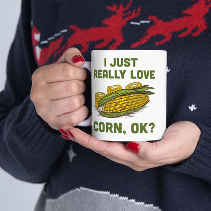 Funny I Love Corn, OK? Coffee Mug