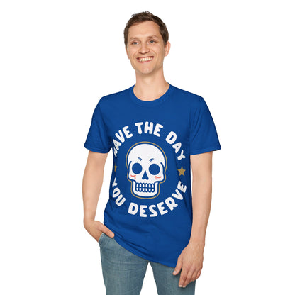 Funny Have The Day You Deserve Skull Sarcastic T-Shirt For Men Women T-Shirt