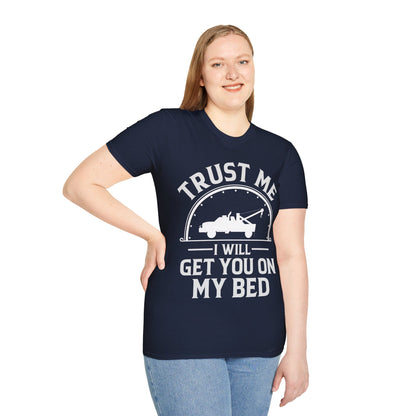 Trust Me I Will Get You On My Bed Tow Truck Driver Birthday Gift T-shirt Men