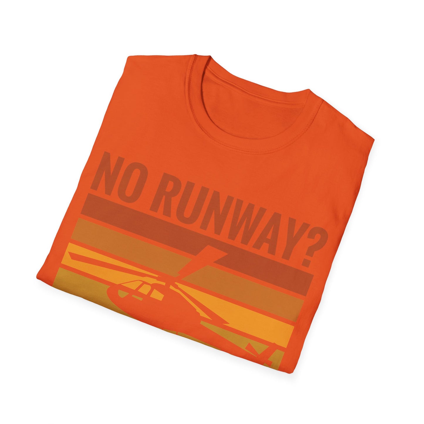 Funny No Runway No Problem Helicopter Pilot Cool Flying Helicopter T-Shirt Gift Men Women T-Shirt