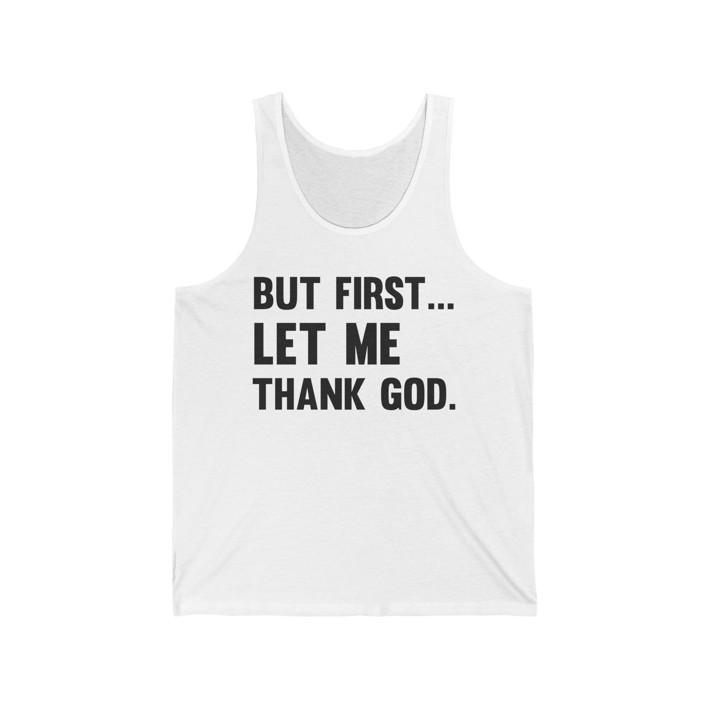 But First Let Me Thank God Tank Top For Men Women Tank Top