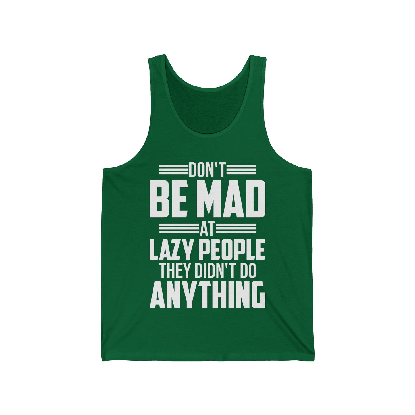 Don't Be Mad at Lazy People They Didn't Do Anything Funny Sarcastic Tank Tops