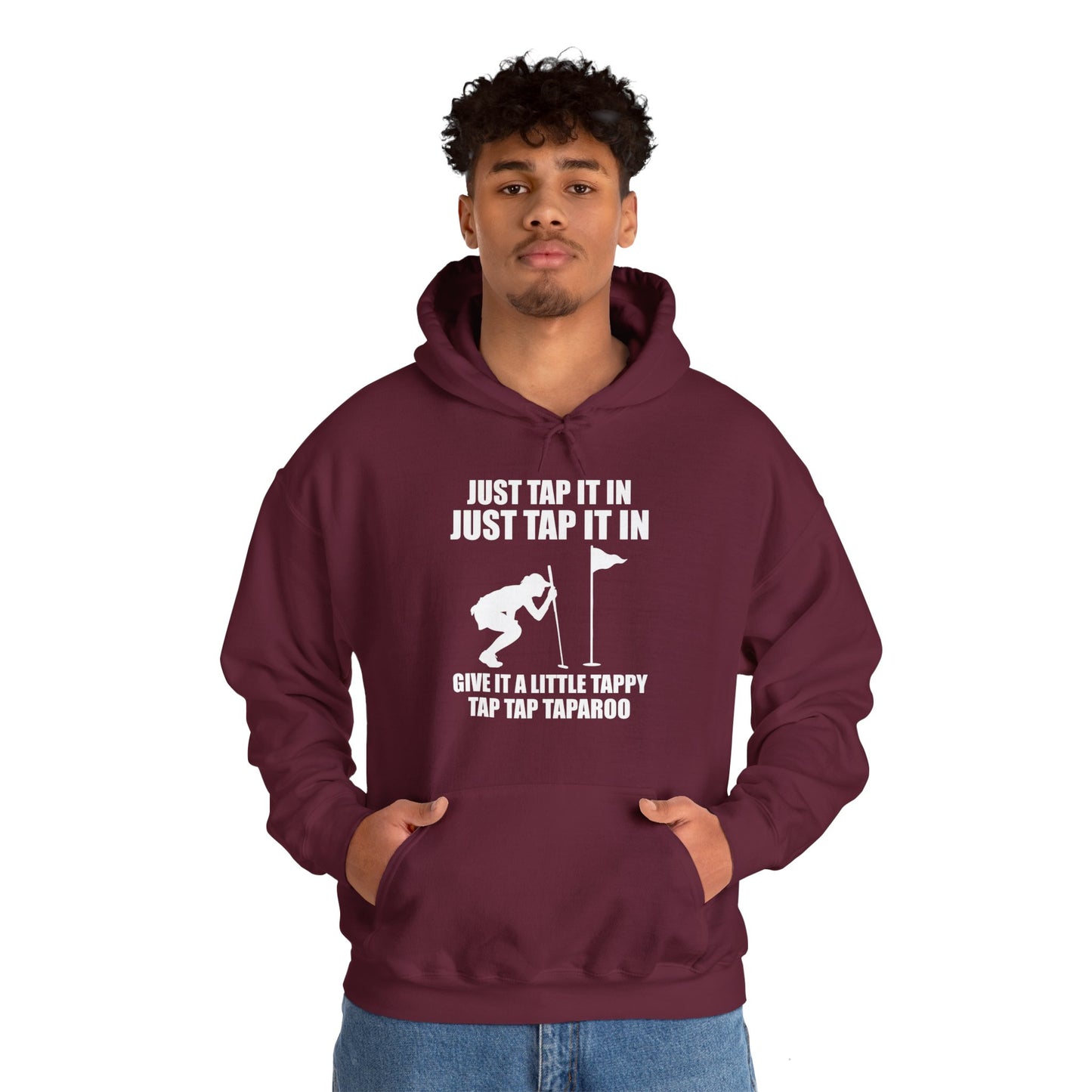 Just Tap It In Just Tap It In Give It A Little Tappy Tap Funny Golfer Hoodie For Men Women Hoodie