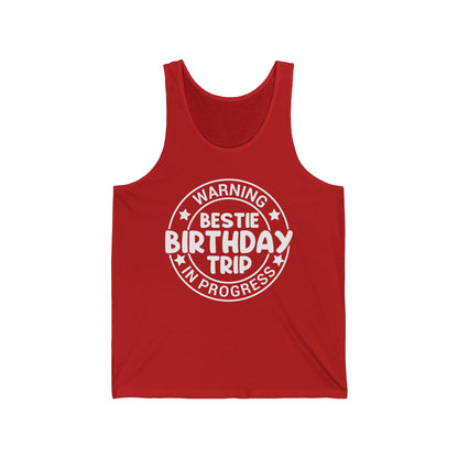 Funny Warning Bestie Birthday Trip In Progress Matching Gift BD Tank Top