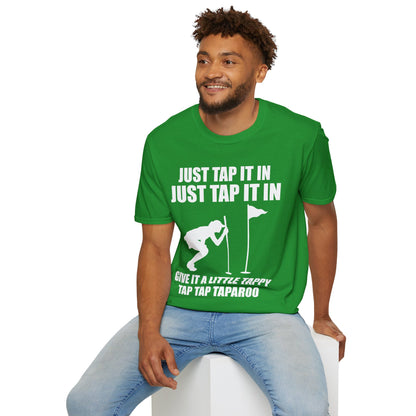 Just Tap It In Just Tap It In Give It A Little Tappy Tap Funny Golfer T-Shirt For Men WomenT-Shirt