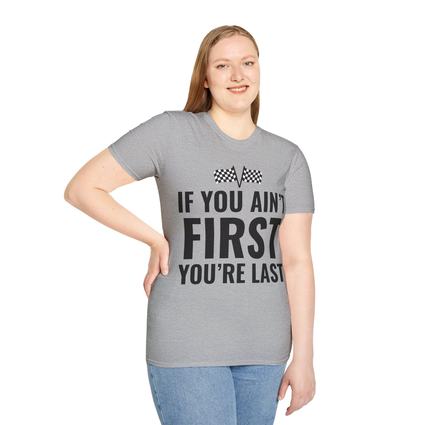 Funny If You Ain't First You're Last Drag Racing Fathers Day T-Shirt For Men Women T-Shirt