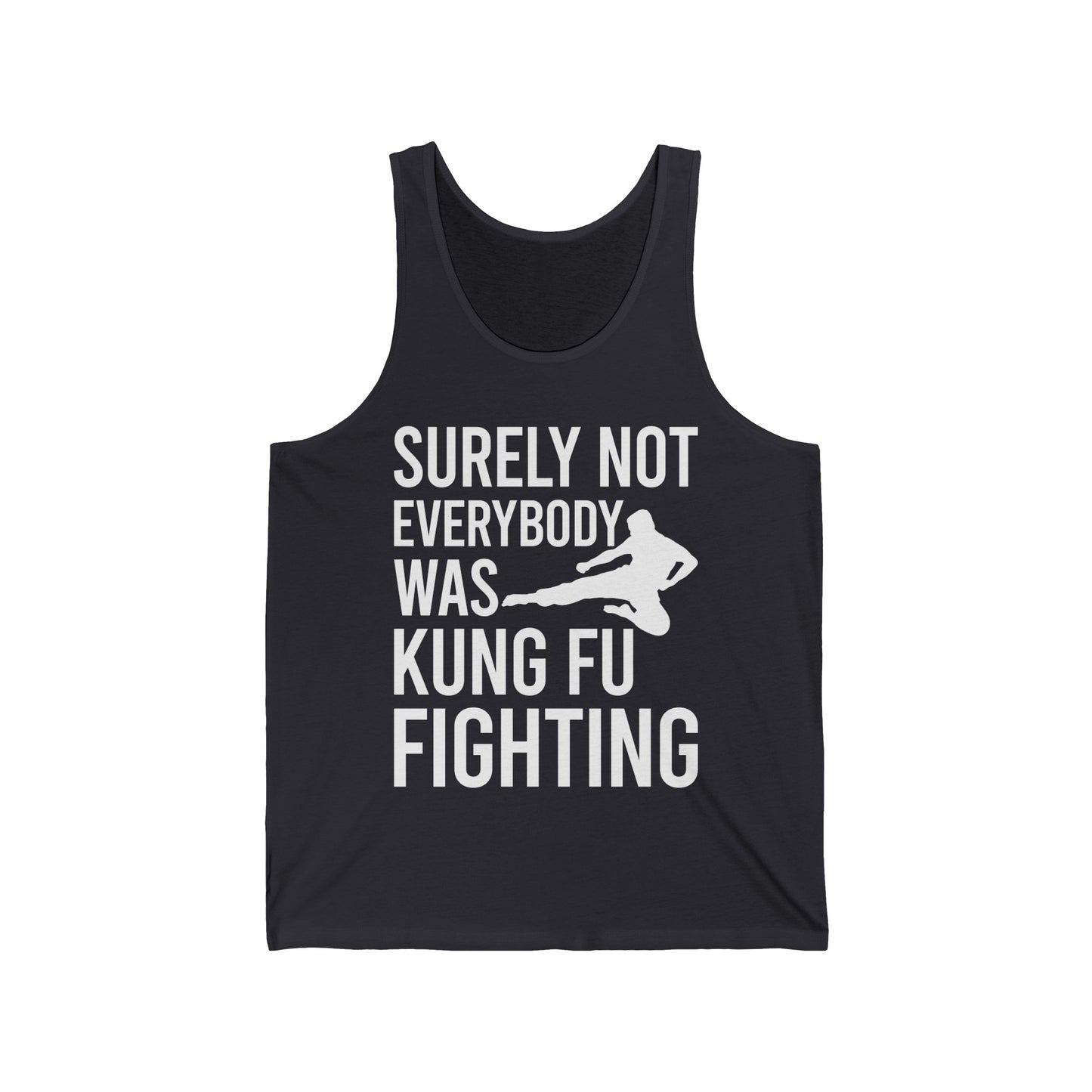 Surely Not Everybody Was Kung Fu Fighting Ninja Fighter Tank Top For Men Women Travelers