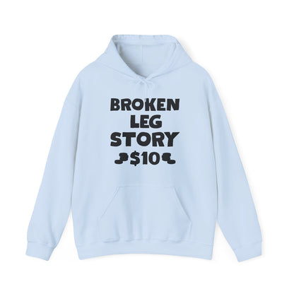 Funny Broken Leg Gift For Kids Men Women Funny Leg Story $10 Bones Hoodie