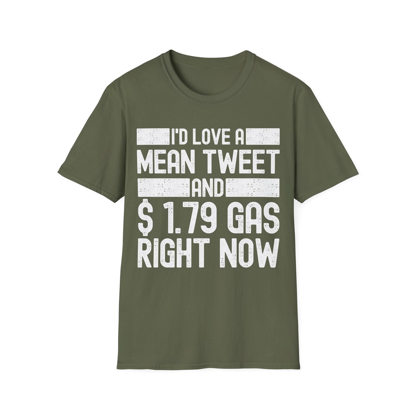 Funny Id Love A Mean Tweet And 1.79 Gas Right Now Trump 2024 Fathers Day T-Shirt