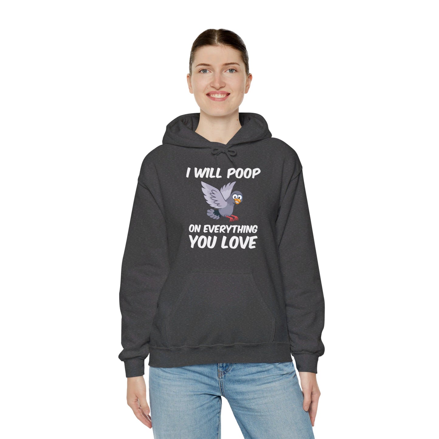 Funny I Will Poop On Everything You Love Birds Sarcastic Hoodie For Men Women Hoodie