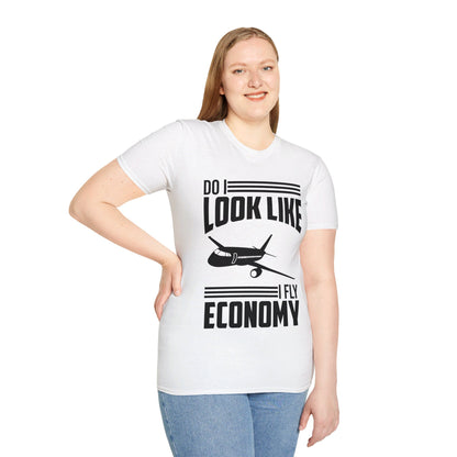 Do I Look Like I Fly Economy  Funny First Class Traveling T-Shirt For Men Women