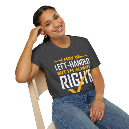 Funny Left Handed are Always Right Saying and Gift Left-Handed T-Shirt