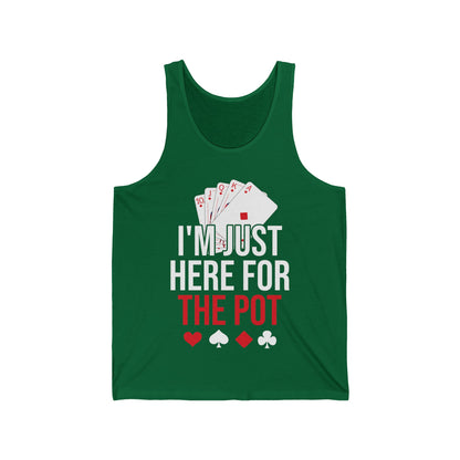 I'm Just Here For The Pot Poker Casino Funny Tank Tops For Men Women