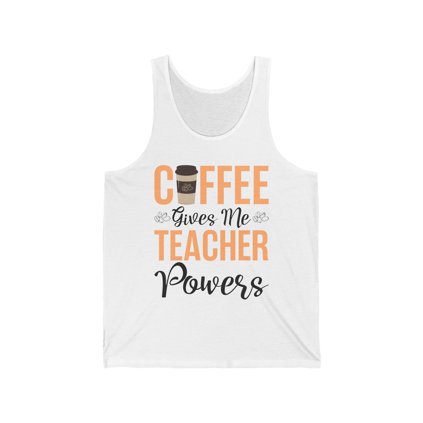 Coffee Gives Me Teacher Powers Back To School Funny Teachers Tank Top Men Women