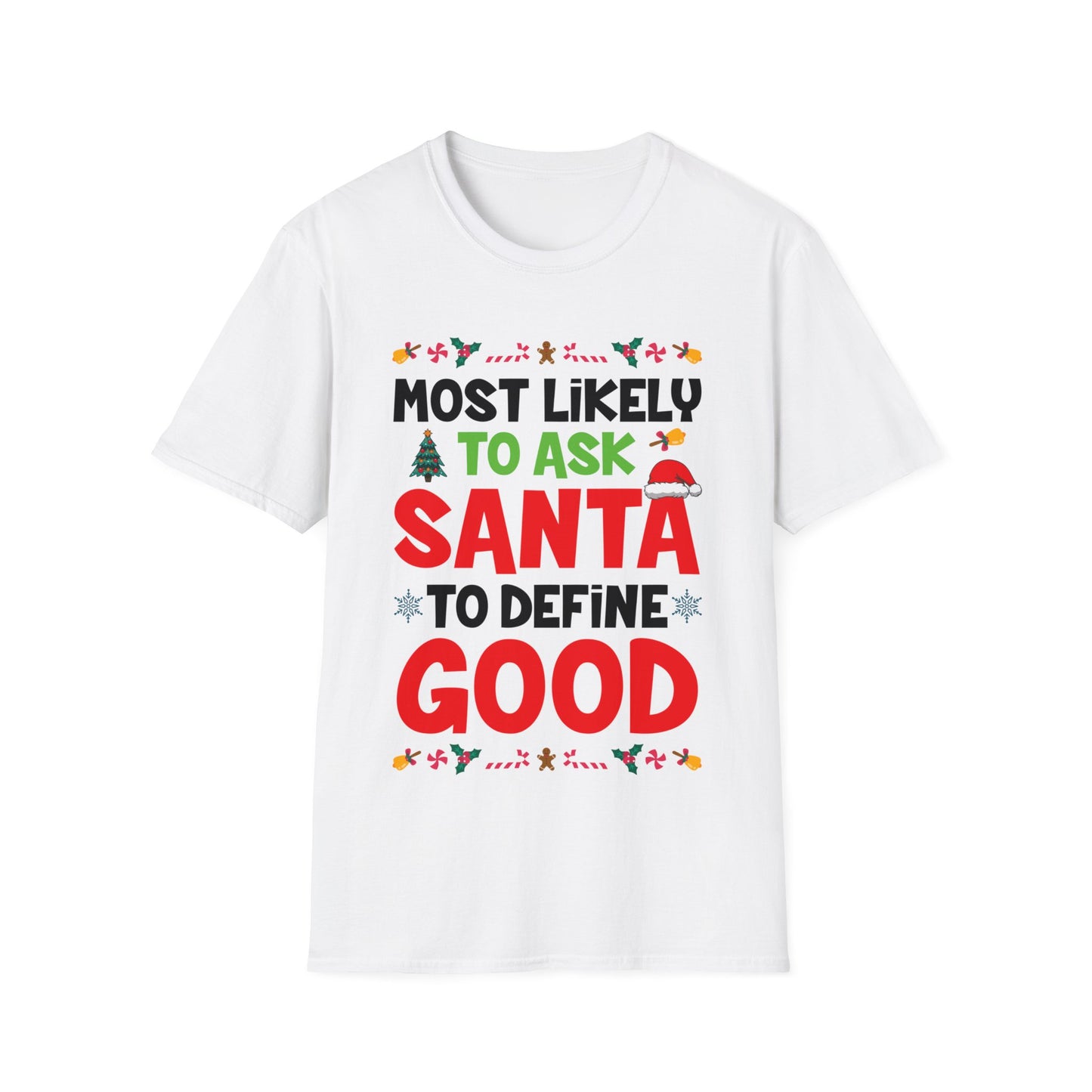 Most Likely To Ask Santa To Define Good Family Funny Christmas T-Shirt For Men Women T-Shirt