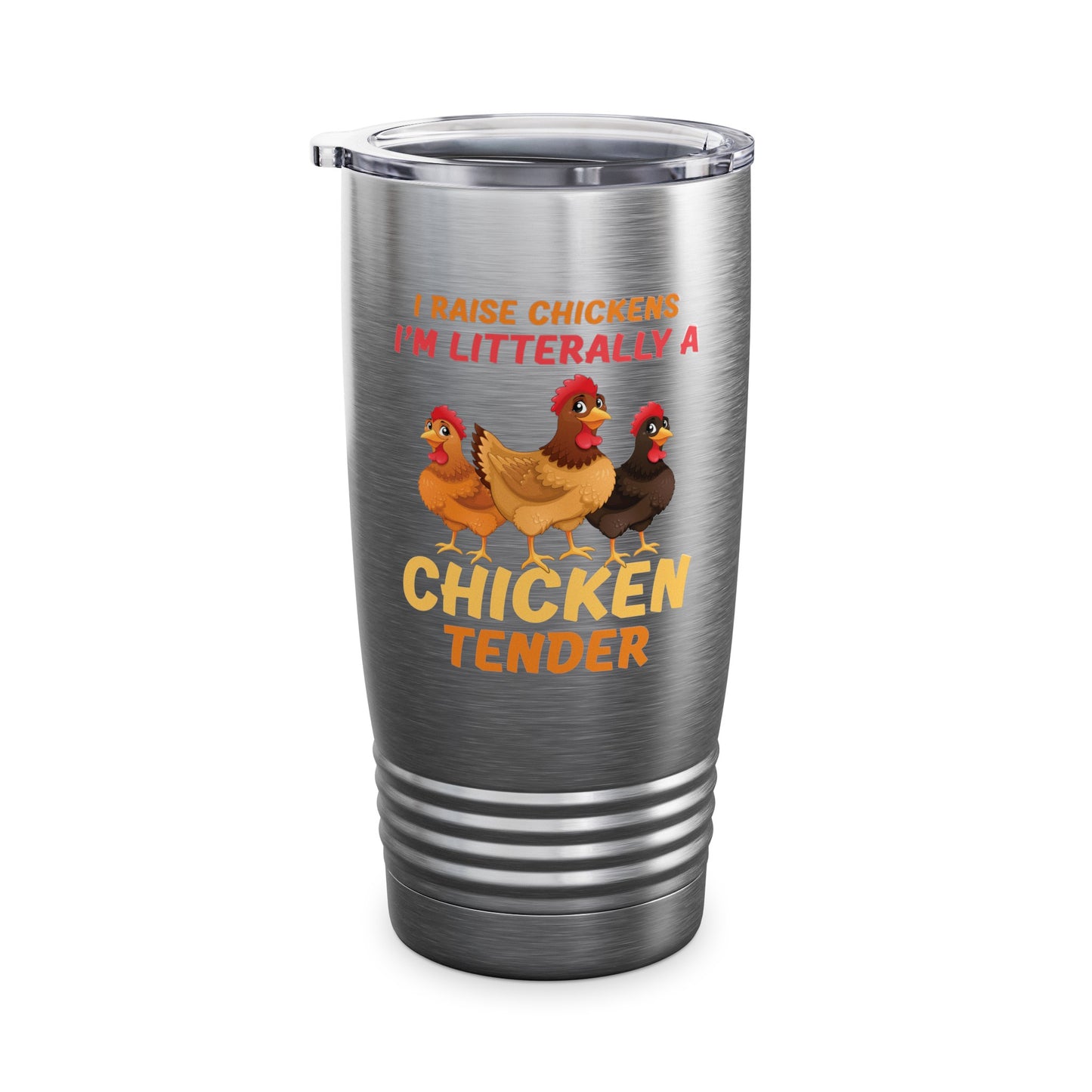 Funny I Raise Chickens I'm Literally a Chicken Tender Funny Farmer Tumbler For Men Women Tumbler