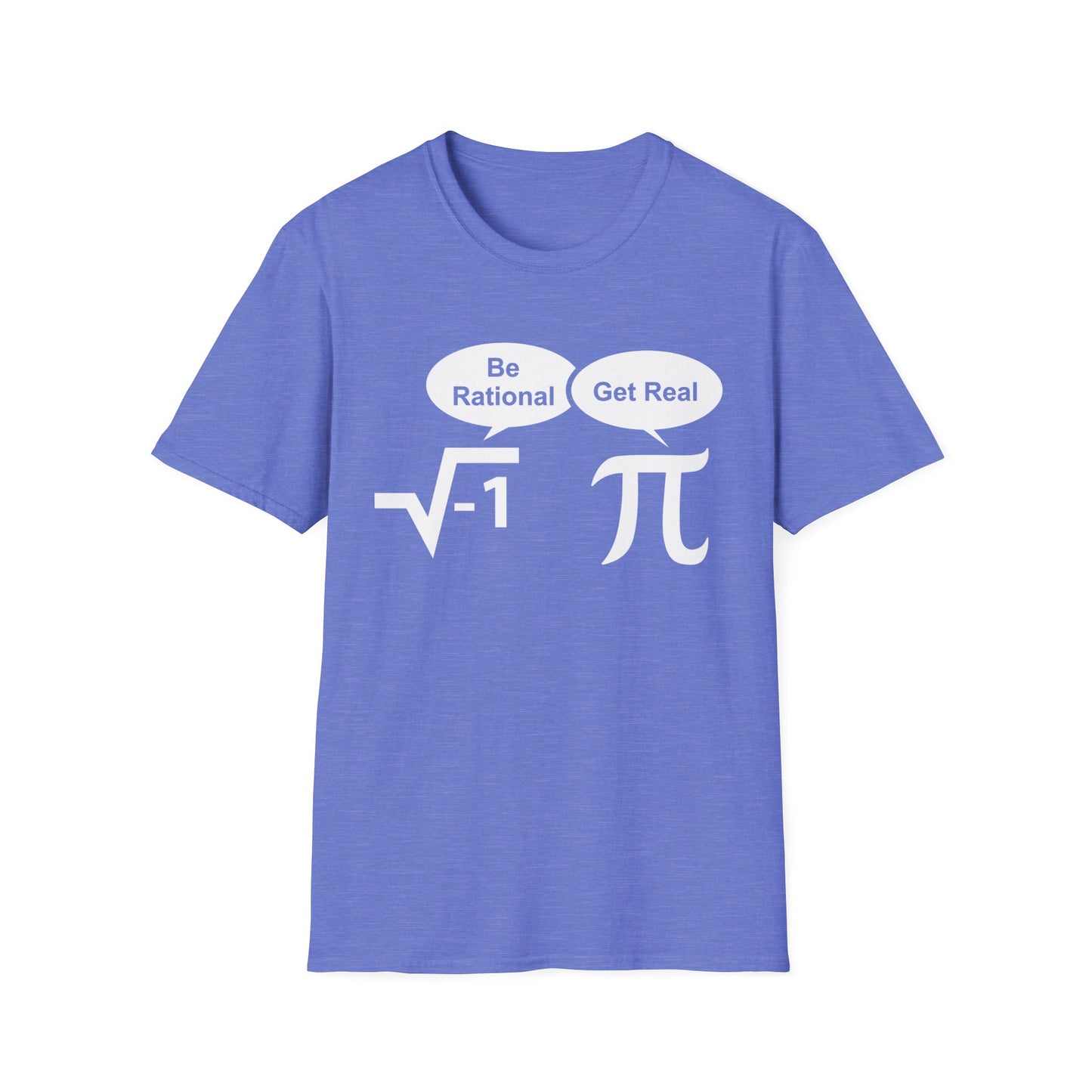 Funny Be Rational, Get Real Mathematics Nerd Nerdy T-Shirt Men Women