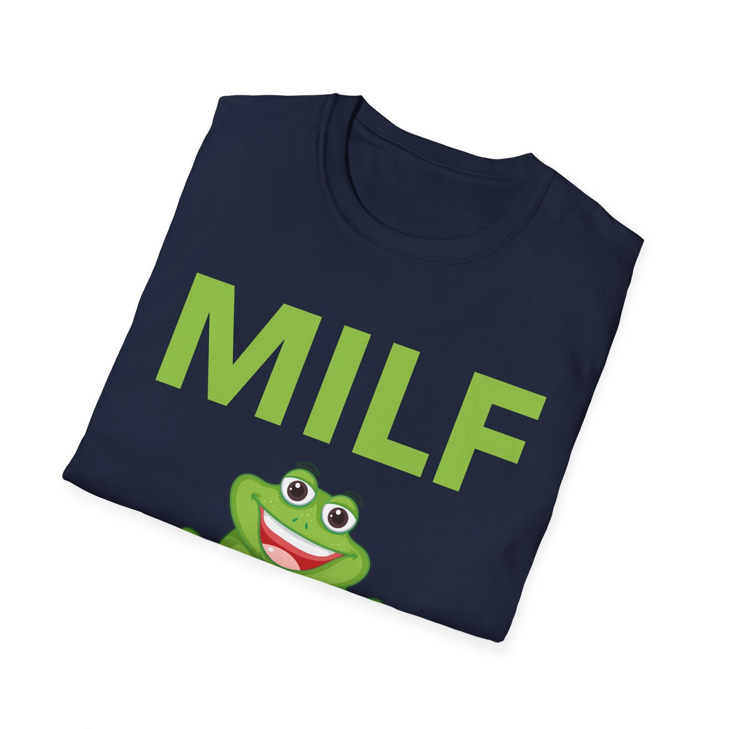 Funny Milf Man I Love Frogs Sarcastic Frog Lovers T-Shirt