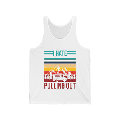 I Hate Pulling Out Camper RV Camping Trailer Funny Gift Tank top