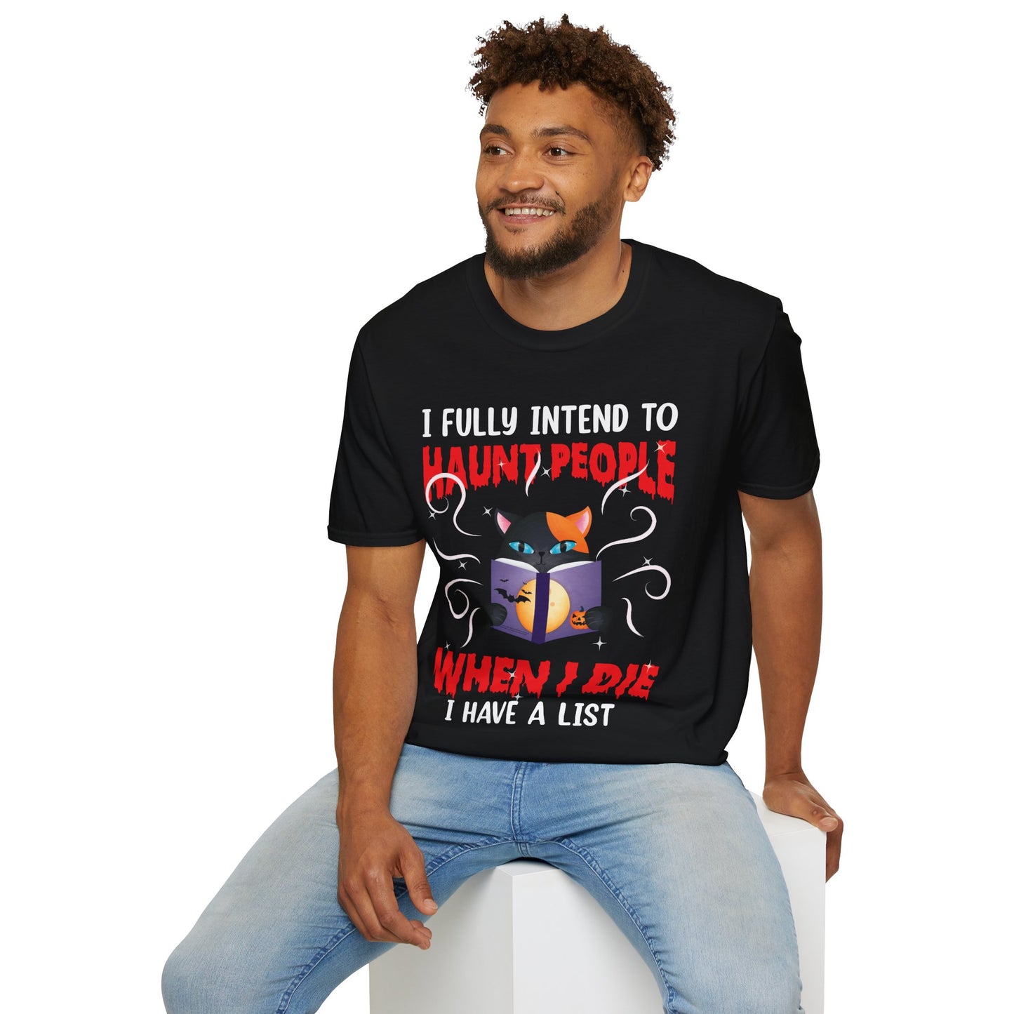 Funny I Fully Intend To Haunt People When I Die I Have A List Scary Cat Halloween shirt Men Women T-Shirt