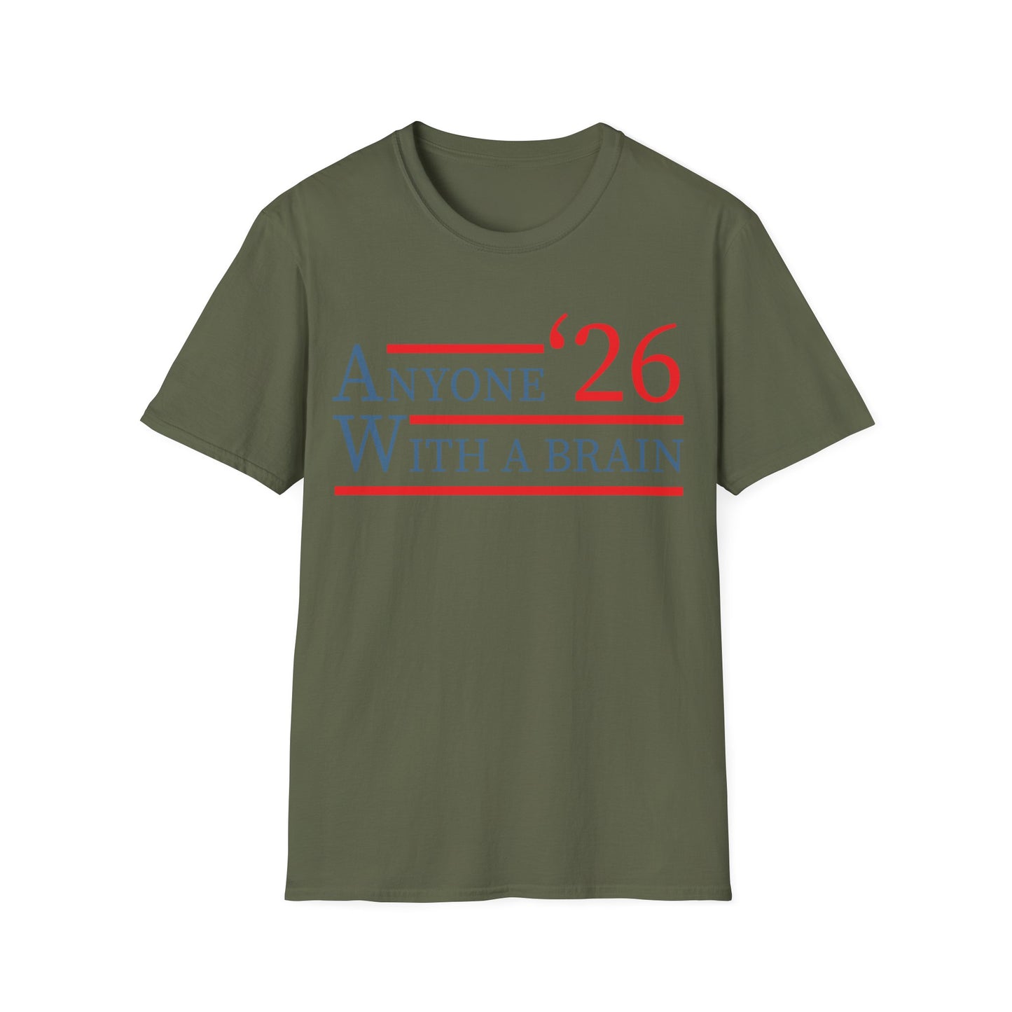 Anyone With A Brain 2026 Funny Presidential Election T-Shirt For Men Women
