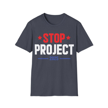 Stop Project 2025 T-Shirt For Women Men T-Shirt