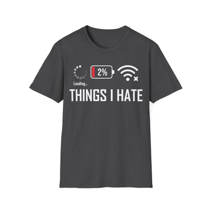 Things I Hate Gamer Computer Science Programmer Coding Low WIFI Charging Loading T-Shirt
