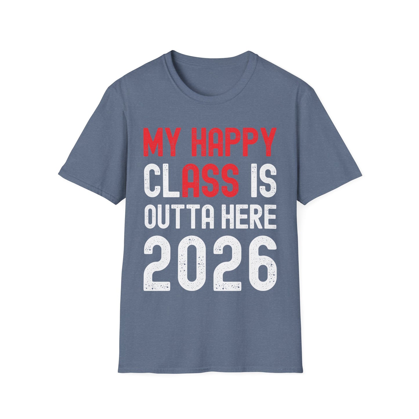 Funny My Happy Class Is Outta Here 2026 Shirt Graduation T-Shirt