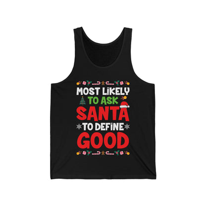 Most Likely To Ask Santa To Define Good Family Funny Christmas Tank Top For Men Women Tank Top