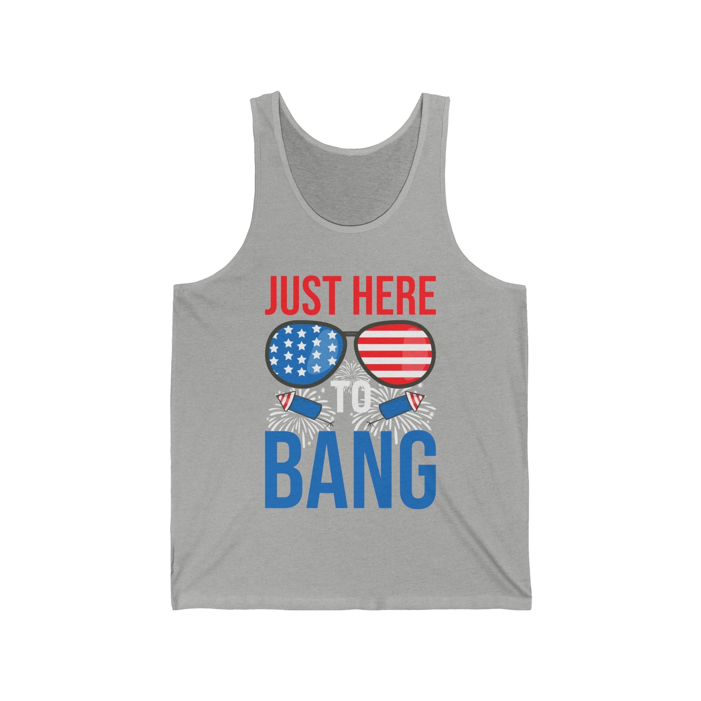 Funny I Am Just Here To Bang Fourth of July 4th of July Tank Top For Men Women