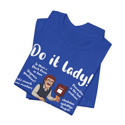 Do it lady! Chit, Trending Funny Saying T-Shirt for Men Women