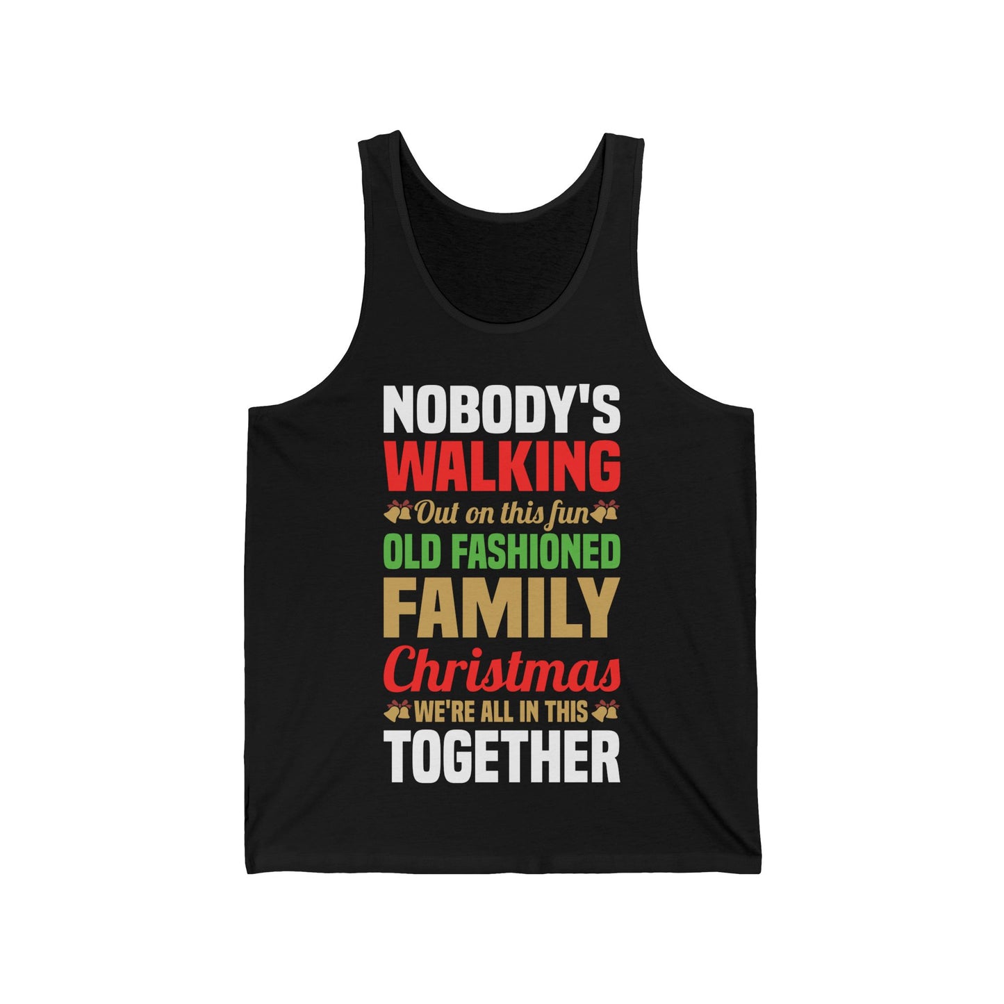 Nobody Walking Out On This Fun Old Fashioned Christmas Xmas Tank Top Men Women