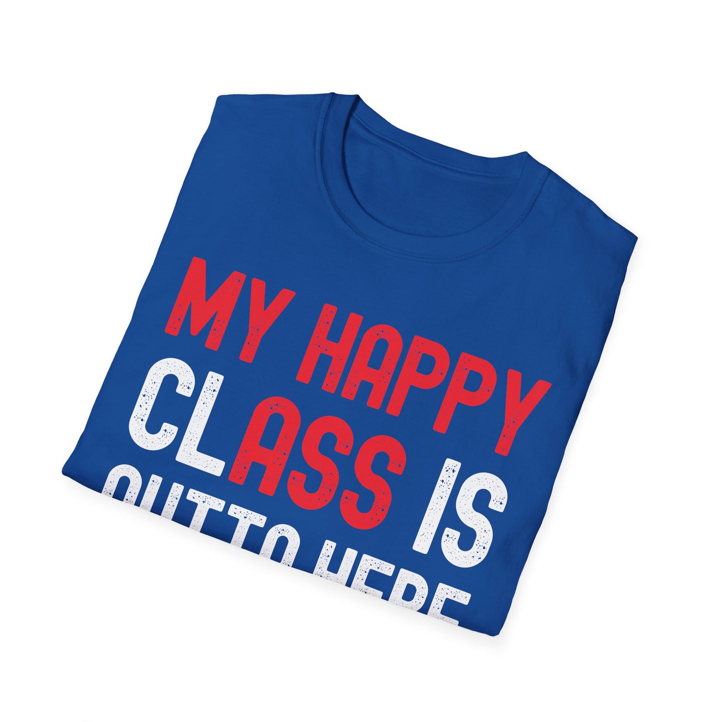 Funny My Happy Class Is Outta Here 2026 Shirt Graduation T-Shirt