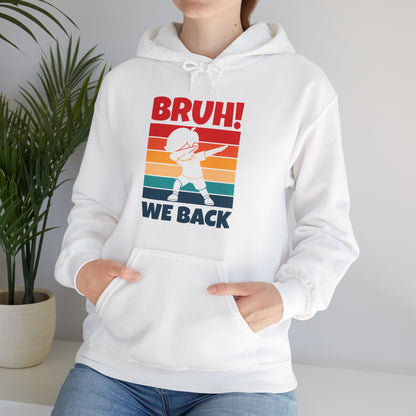 Funny Bruh We Back Teachers Kids Funny Back To School Hoodie