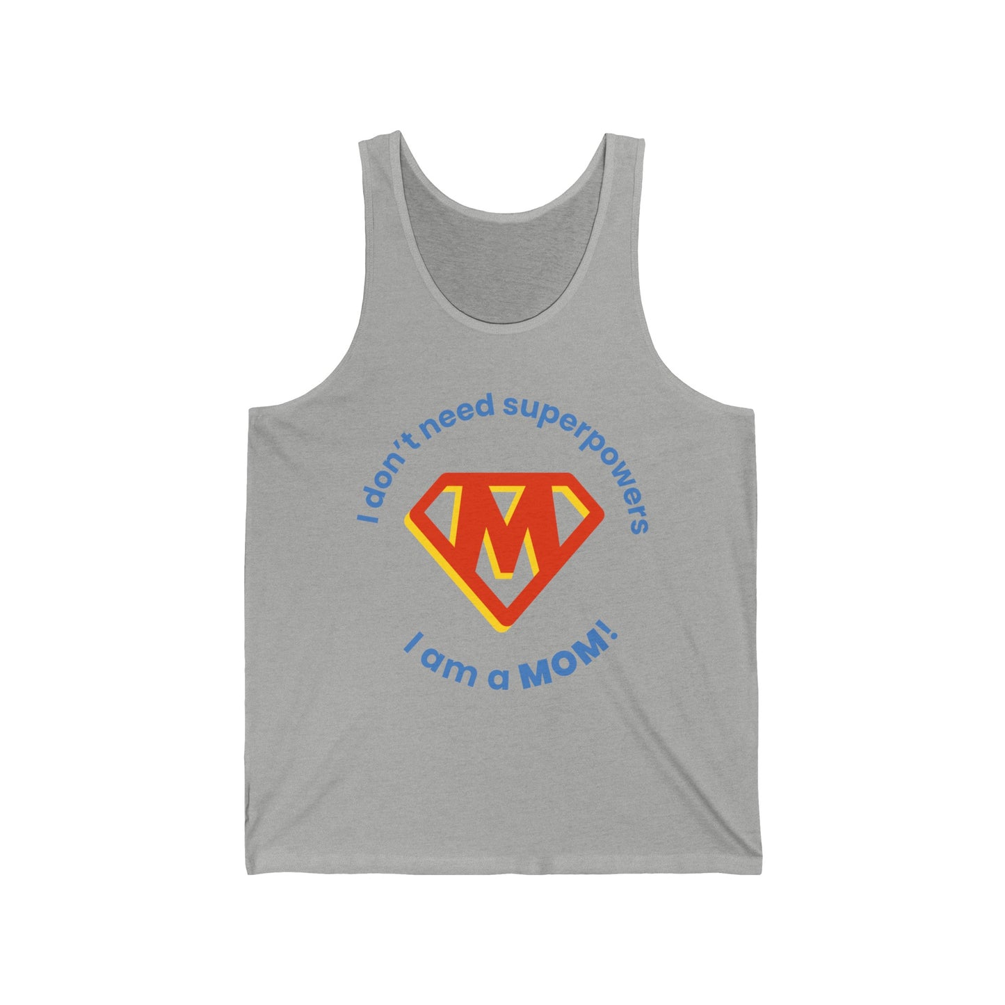 I Don't Need Superpowers I Am A Mom Mothers Day T-shirt