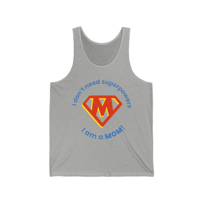 I Don't Need Superpowers I Am A Mom Mothers Day T-shirt