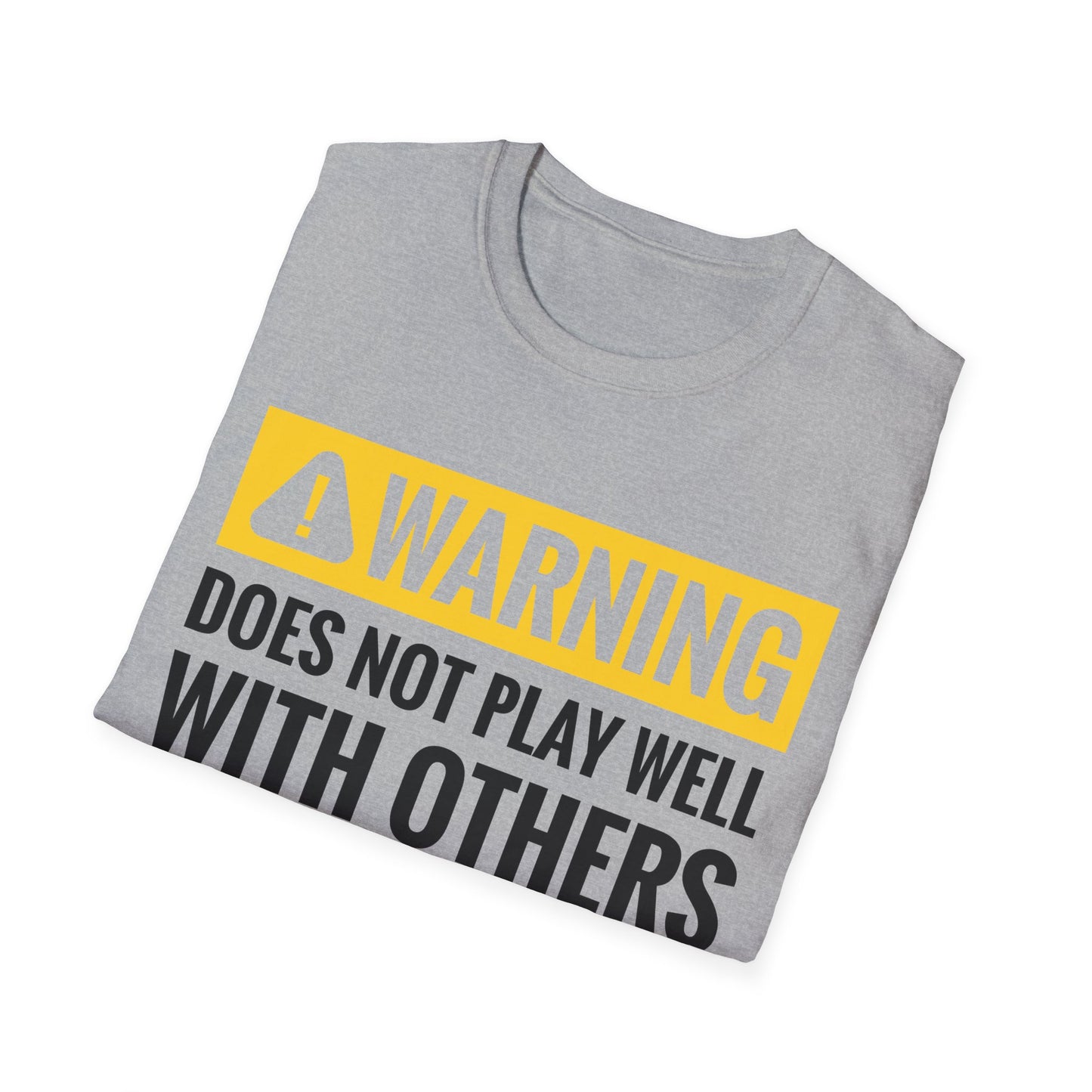 Funny Warning Does Not Play Well with Others Caution Sign T-Shirt for Men Women