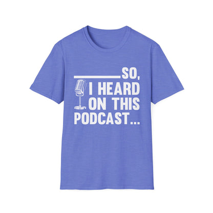 Funny So I Heard on This Podcast Novelty Microphone T-Shirt Men Women