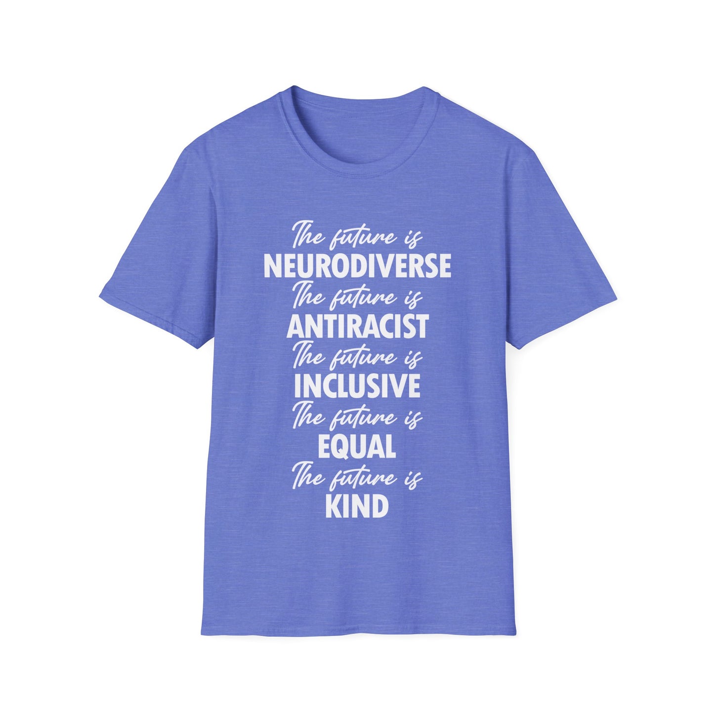 The Future is Inclusive Neurodiverse Anti-RacistLGBT Gay Rights Pride T-Shirt